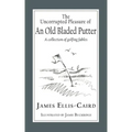 The Uncorrupted Pleasure Of An Old Bladed Putter: A collection of golfing fables