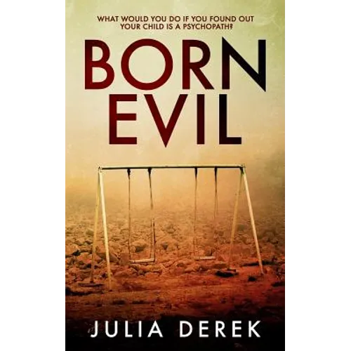 Born Evil: A dark psychological thriller with a killer twist