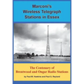 Marconi's Wireless Telegraph Stations in Essex: The Centenary of Brentwood and Ongar Radio Stations