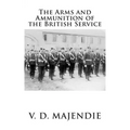 The Arms and Ammunition of the British Service