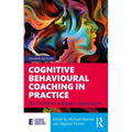 Cognitive Behavioural Coaching in Practice: An Evidence Based Approach