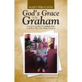 God's Grace for Graham: An Autobiography by Graham Jones as Told to Mary Alice Baker Ferguson