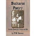 Buckaroo Poetry: Cowboy Poems For Young and Old