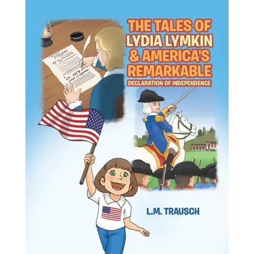 The Tales of Lydia Lymkin & America's Remarkable Declaration of Independence