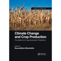Climate Change and Crop Production: Foundations for Agroecosystem Resilience