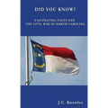 Did You Know: Fascinating Facts and the Civil War in North Carolina