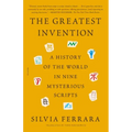 The Greatest Invention: A History of the World in Nine Mysterious Scripts