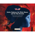 Dolley Madison, the White House, and the Big Tornado