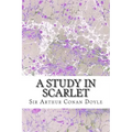 A Study In Scarlet: (Sir Arthur Conan Doyle
