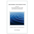 Discovering Your Essence Path Book One: Your Essence Path And Other Quintessential Phenomena: A Handbook To Higher Levels Of Spiritual Guidance