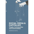 Social Media and Capitalism: People, Communities and Commodities
