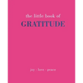 The Little Book of Gratitude: Give More Thanks