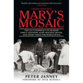 Mary's Mosaic: The CIA Conspiracy to Murder John F. Kennedy, Mary Pinchot Meyer, and Their Vision for World Peace
