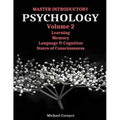 Master Introductory Psychology Volume 2: Learning, Memory, Cognition, and Consciousness