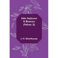 John Inglesant: A Romance (Volume 2)