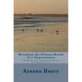 Breaking the Silence: Death of a Superwoman: My Battle with Sjogrens Syndrome and Chronic Illness