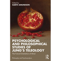 Psychological and Philosophical Studies of Jung's Teleology: The Future-Orientation of Mind