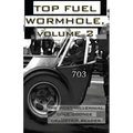 Top Fuel Wormhole, Volume 2: The Post-Millennial Cole Coonce Dragstrip Reader.