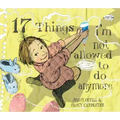 17 Things I'm Not Allowed to Do Anymore