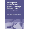Development of Geocentric Spatial Language and Cognition: An Eco-Cultural Perspective. Pierre R. Dasen, Ramesh C. Mishra