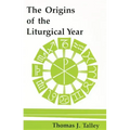 The Origins of the Liturgical Year: Second, Emended Edition