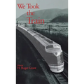 We Took the Train