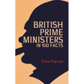 British Prime Ministers in 100 Facts