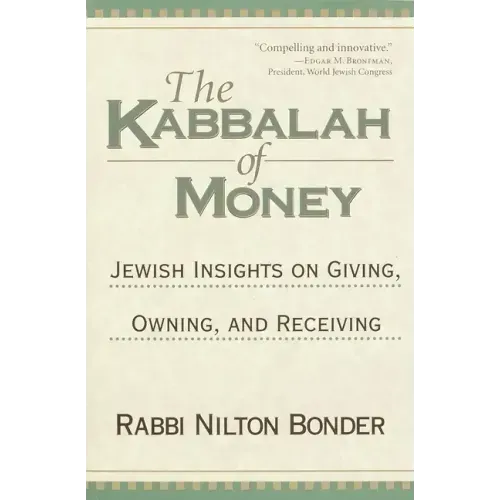 The Kabbalah of Money: Jewish Insights on Giving, Owning, and Receiving