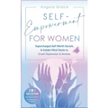 Self-Empowerment for Women: Supercharged Self-Worth Secrets & Insider Mind Hacks to Crush Depression & Anxiety (Spiritual Growth & Self-Awareness