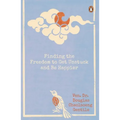 Finding the Freedom to Get Unstuck and Be Happier