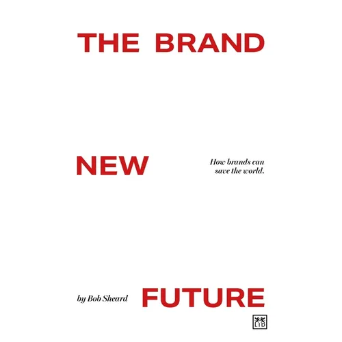 The Brand New Future: How Brands Can Save the World