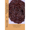 Raising European Nightcrawlers: Composting And Fishing Worm