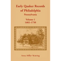 Early Quaker Records of Philadelphia, Pennsylvania, Volume 1: 1682-1750