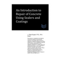 An Introduction to Repair of Concrete Using Sealers and Coatings