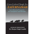 Guru Gobind Singh Ji's Zafurnamah: Set in Historical Perspective; Its Consequences and Outcomes