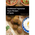 Traditional Vegetarian Tapas Recipes of Spain