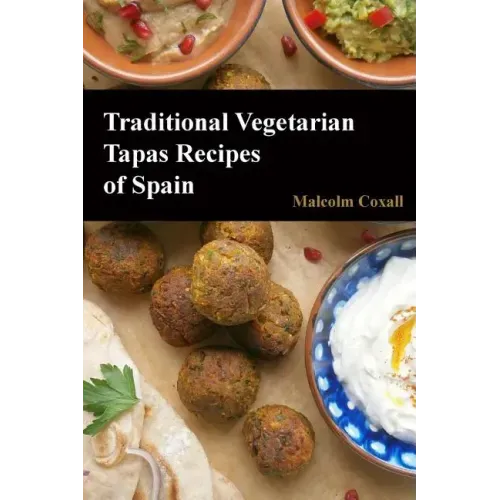 Traditional Vegetarian Tapas Recipes of Spain