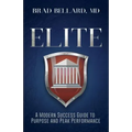 Elite: A Modern Success Guide to Purpose and Peak Performance