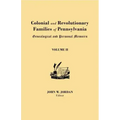 Colonial and Revolutionary Families of Pennsylvania: Genealogical and Personal Memoirs. in Three Volumes. Volume II