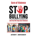Cure of Violence: Stop Bullying and You Will Stop Gun Violence