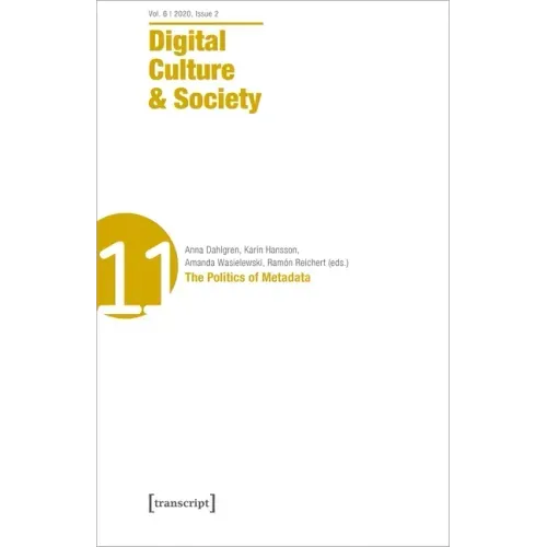 Digital Culture & Society (Dcs): Vol. 6, Issue 2/2020 - The Politics of Metadata