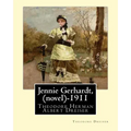 Jennie Gerhardt by: Theodore Dreiser (novel) (1911)