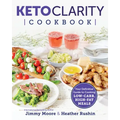 Keto Clarity Cookbook: Your Definitive Guide to Cooking Low-Carb, High-Fat Meals