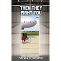 Then They Fight You
