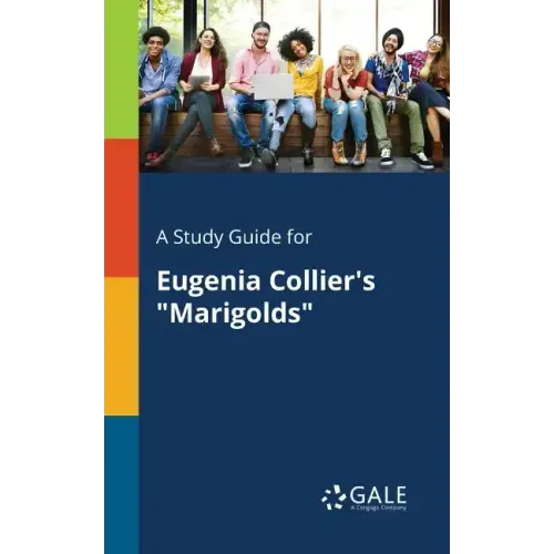 A Study Guide for Eugenia Collier's "Marigolds"