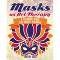 Masks as Art Therapy: A Coloring Book for Angry Children