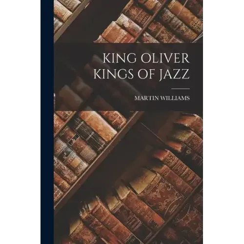 King Oliver Kings of Jazz