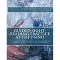 Guided Sight-Reading Practice at the Piano: Four-Hand Excursions for Teacher and Student, Early to Late Intermediate