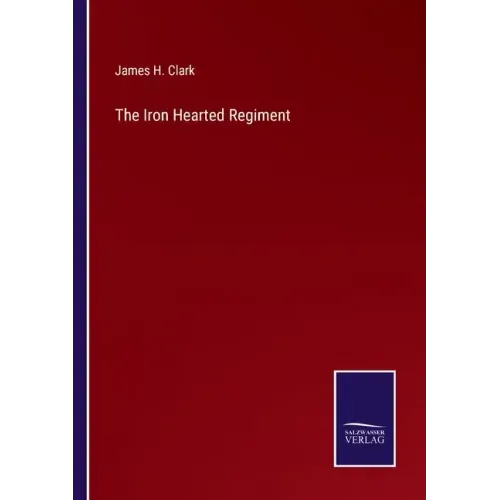 The Iron Hearted Regiment
