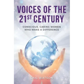 Voices of the 21st Century: Conscious, Caring Women Who Make a Difference